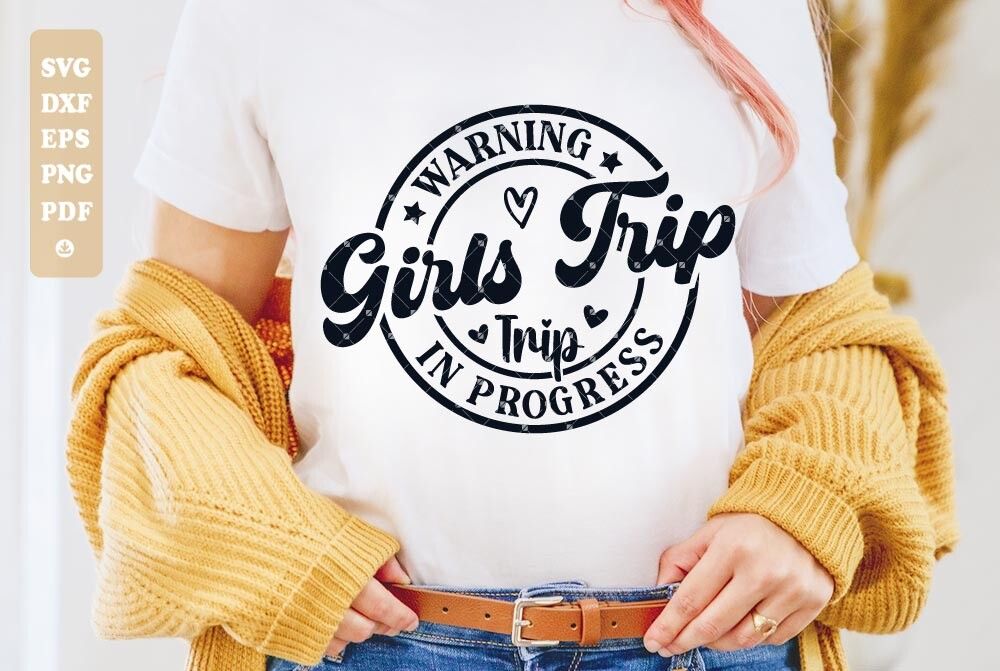 Warning Girls Trip in Progress Svg